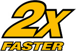2x Faster